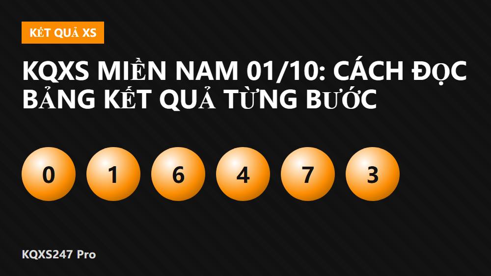 KQXS Miền Nam 01/10: Cách Đọc Bảng Kết Quả Từng Bước